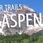 Most-Popular-Trails-Aspen-Maroon-Bells